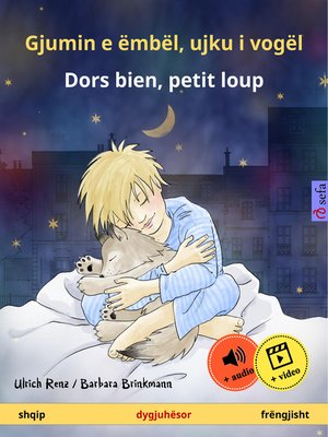 cover image of Gjumin e ëmbël, ujku i vogël – Dors bien, petit loup (shqip – frëngjisht)